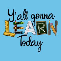 Y'all Gonna Learn Today Premium Sweatshirt | Teevron
