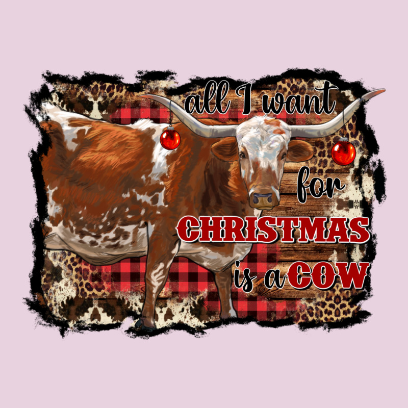 All I Want For Christmas Is A Cow Ladies Tee by RanaPortraitStore | Teevron