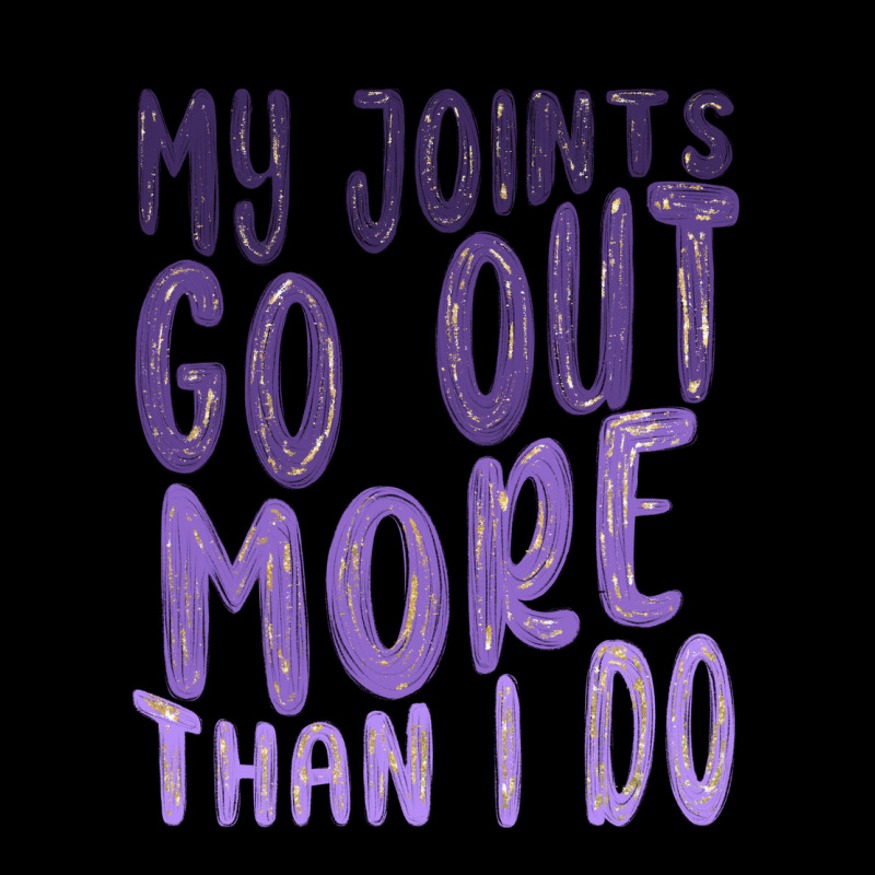 My Joints Go Out More Than ı Do Ladies Tee by MaliasSmallBusiness | Teevron