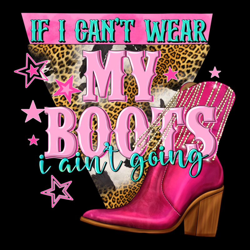 If I Cant Wear My Boots I Aint Going Premium Tee by NancyCooperArtShop | Teevron