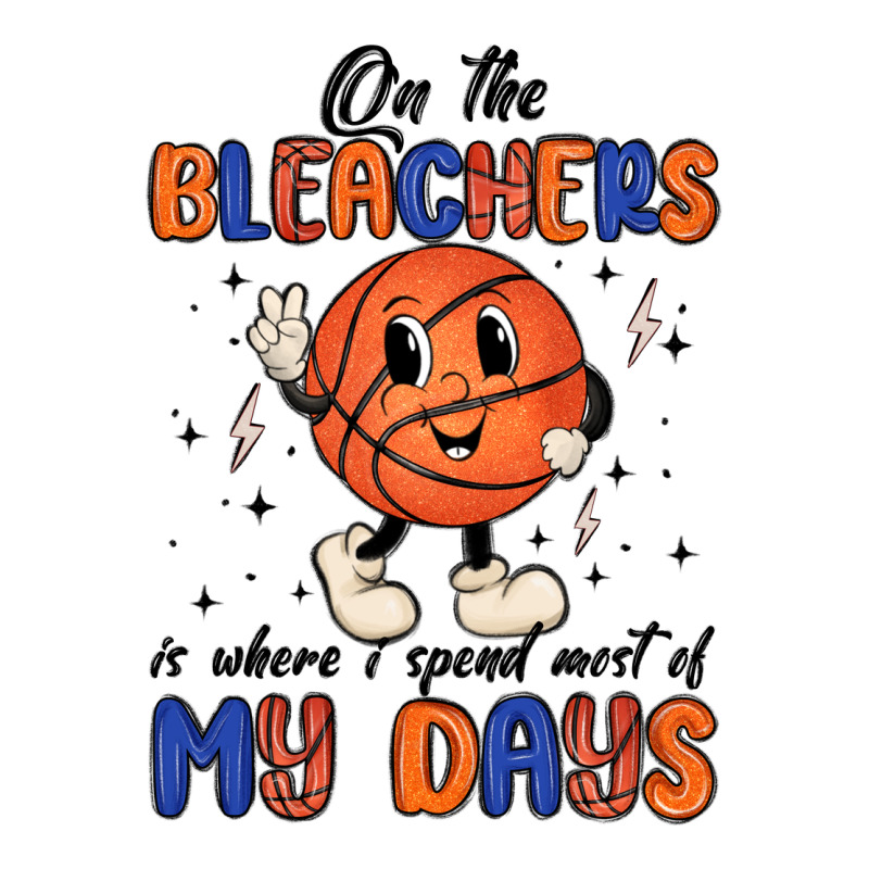 On The Bleachers Is Where I Spend Most Of My Days Premium Tee by MaliasSmallBusiness | Teevron