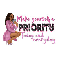 make yourself a priority today and everyday afro w | Teevron
