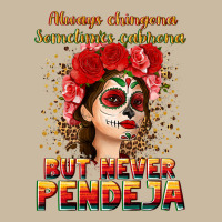Always Chingona Sometimes Cabrona But Never Pendej Long Sleeve Tee | Teevron