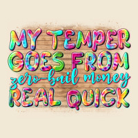 My Temper Goes From Zerobail Money Real Quick Premium Tee | Teevron