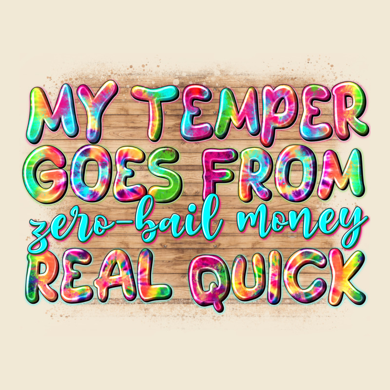 My Temper Goes From Zerobail Money Real Quick Premium Tee by NancyCooperArtShop | Teevron