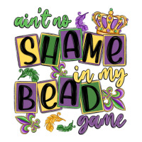 ain't no shame in my bead game | Teevron