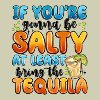 If You're Gonna Be Salty At Least Bring The Tequil Heavy Core Tee | Teevron
