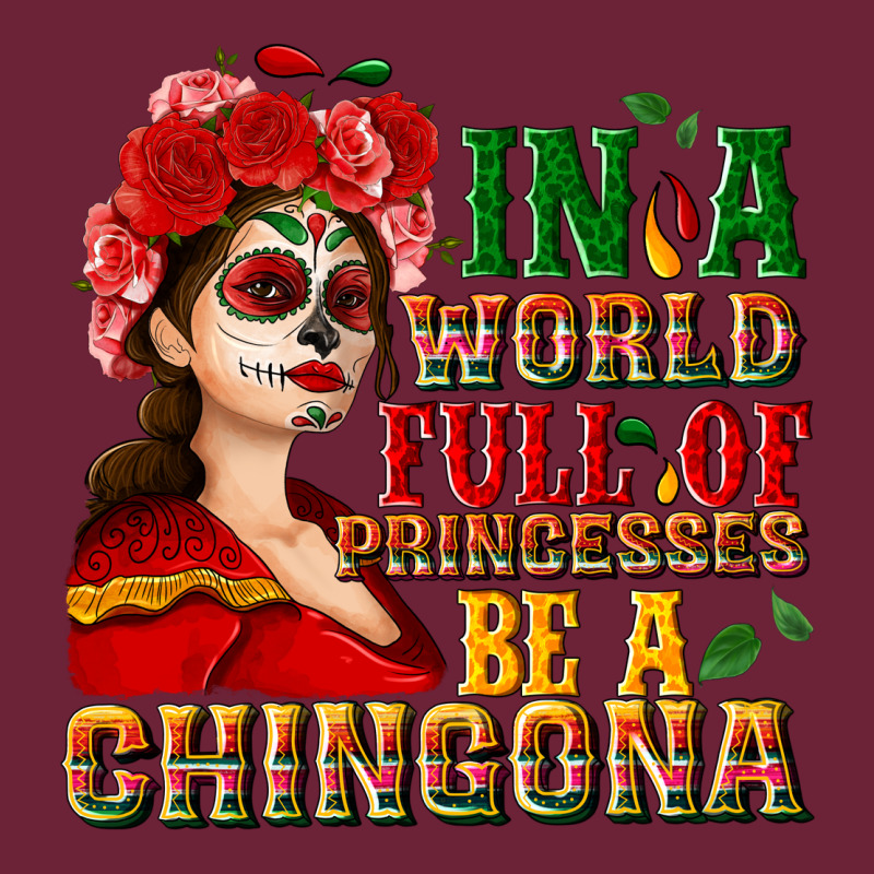 In A World Full Of Princesses Be A Chingona Long Sleeve Tee by NancyCooperArtShop | Teevron