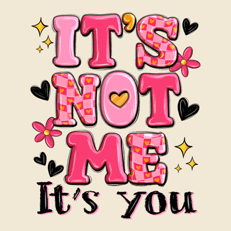 It's Not Me It's You Premium Tee by MaliasSmallBusiness | Teevron