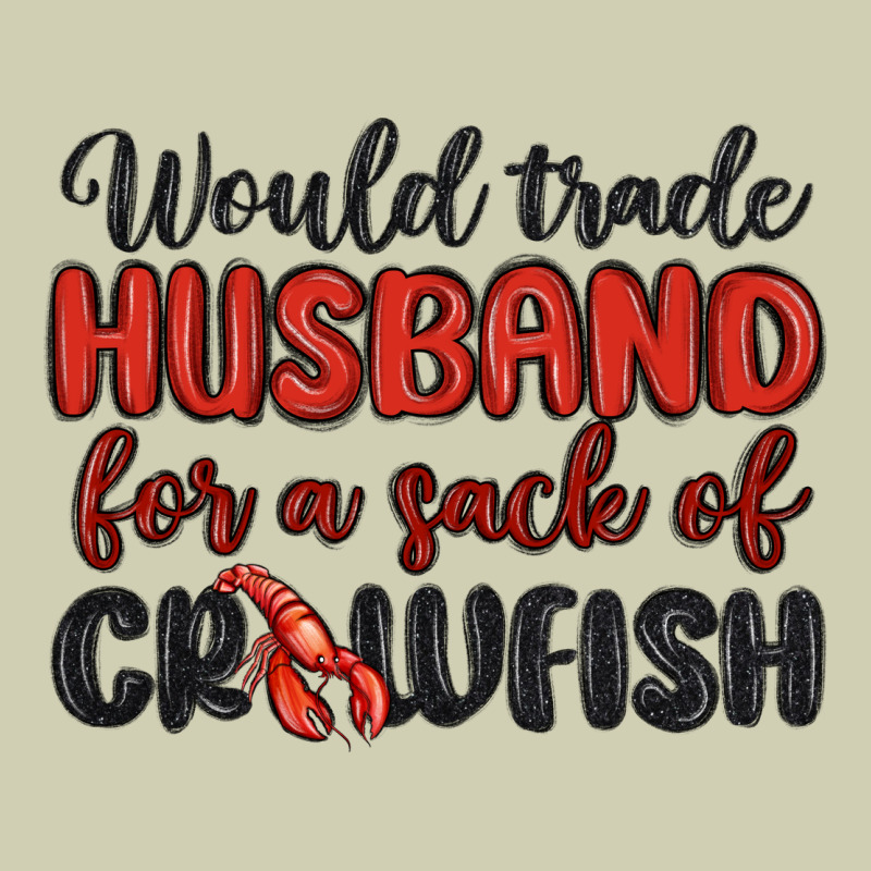 Would Trade Husband For A Sack Of Crawfish Heavy Core Tee by MaliasSmallBusiness | Teevron