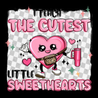 I Teach The Cutest Little Sweethearts Ladies Tee | Teevron