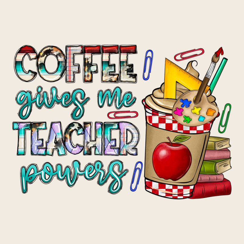 Coffee Gives Me Teacher Powers Premium Sweatshirt by CowhideDigitalArt | Teevron