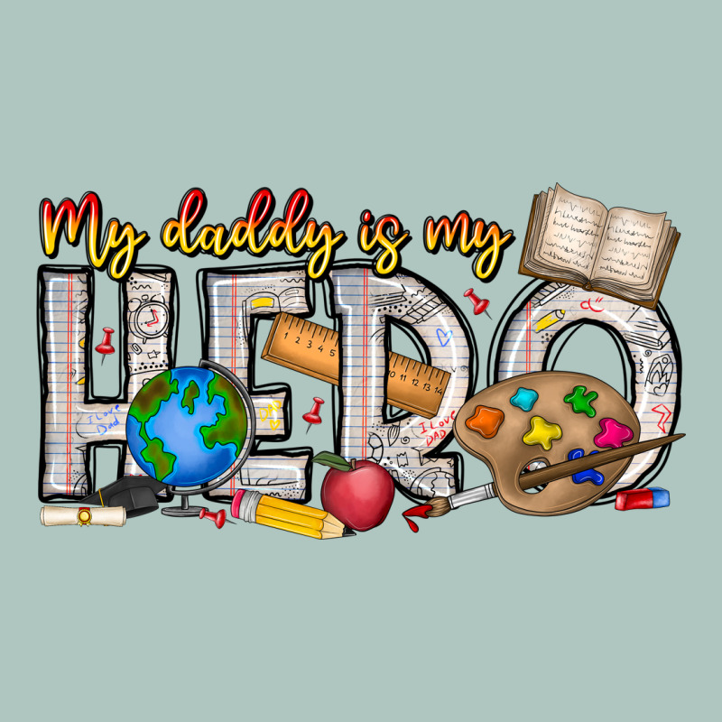 My Daddy Is My Hero Teacher Premium Sweatshirt by CowhideDigitalArt | Teevron