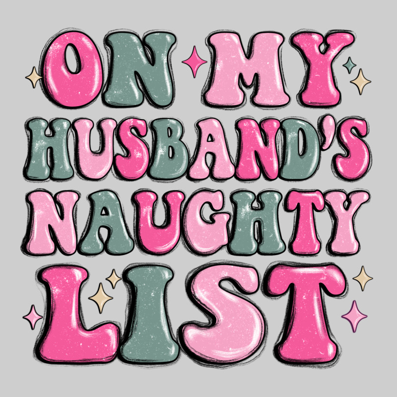 On My Husband's Naughty List Premium Tee by MaliasSmallBusiness | Teevron