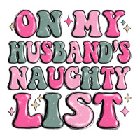 on my husband's naughty list | Teevron
