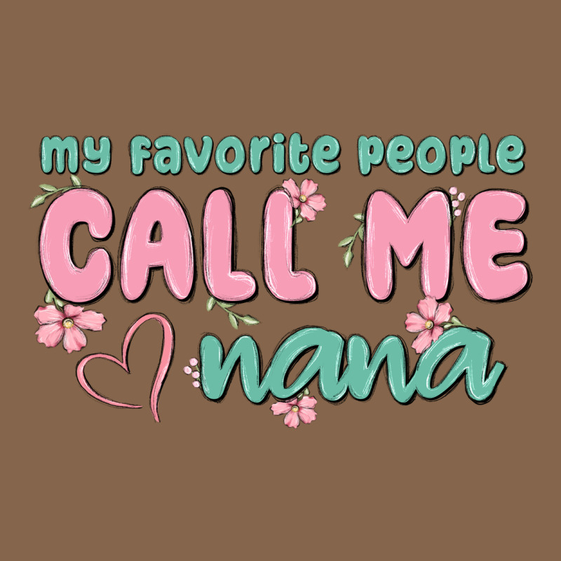 My Favorite People Call Me Nana Premium Tee by MaliasSmallBusiness | Teevron