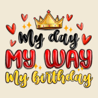My Day My Way My Birthday Premium Tee | Teevron
