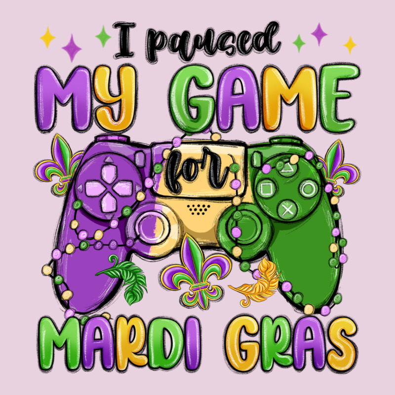I Paused My Game For Mardi Gras Ladies Tee by MaliasSmallBusiness | Teevron
