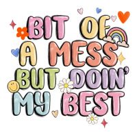 bit of a mess but doin' my best | Teevron