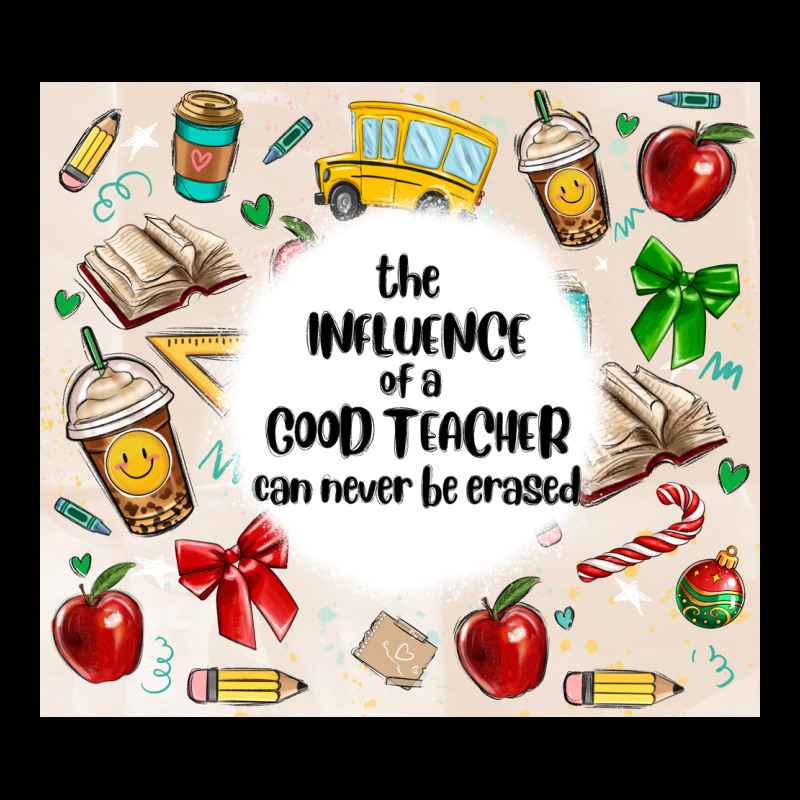 The Influence Of A Good Teacher Can Never Be Erase Premium Tee by MaliasSmallBusiness | Teevron