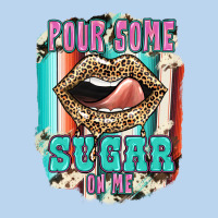 Pour Some Sugar On Me Classic Tee | Teevron