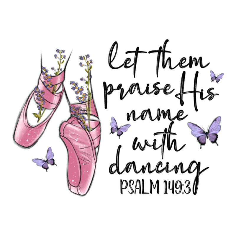 Let Them Praise His Name With Dancing Premium Tee by MaliasSmallBusiness | Teevron