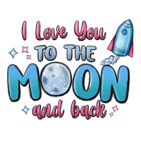 i love you to the moon and back | Teevron