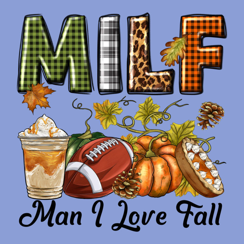 Milf Man I Love Fall Long Sleeve Tee by texasbilliewilder | Teevron
