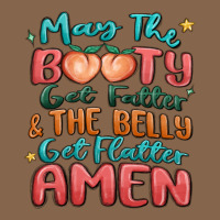 May The Booty Get Fatter & The Belly Premium Tee | Teevron