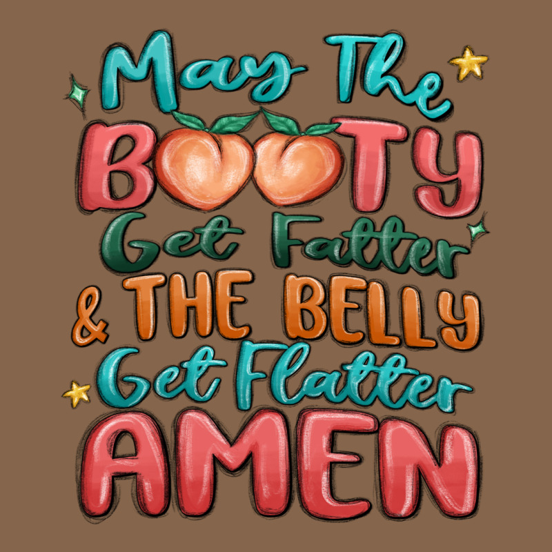 May The Booty Get Fatter & The Belly Premium Tee by MaliasSmallBusiness | Teevron