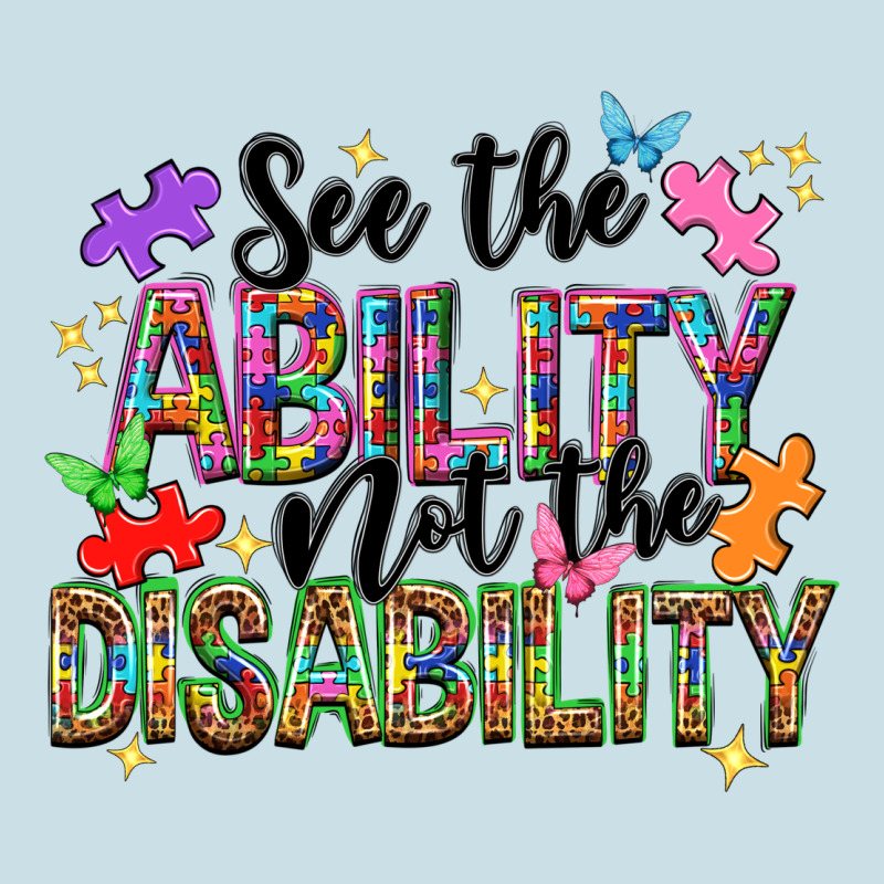 See The Ability Not The Disability Ladies Tee by NancyCooperArtShop | Teevron