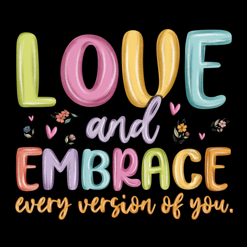 Love And Embrace Every Version Of You Heavy Core Tee by MaliasSmallBusiness | Teevron
