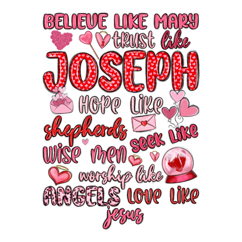 Believe Like Mary Trust Like Joseph Valentine S Da Ladies Tee by MaliasSmallBusiness | Teevron