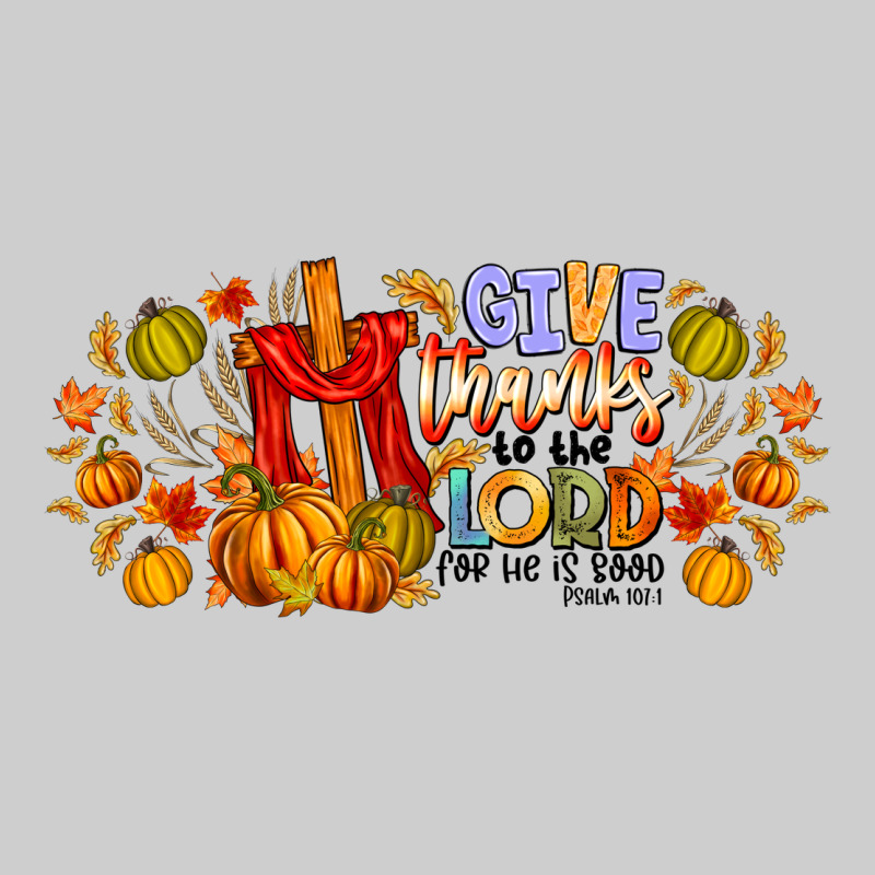 Give Thanks To The Lord For He Is Good Premium Sweatshirt by CowhideDigitalArt | Teevron
