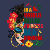 In A World Full Of Princess Be A Chingona Heavyweight Hoodie | Teevron