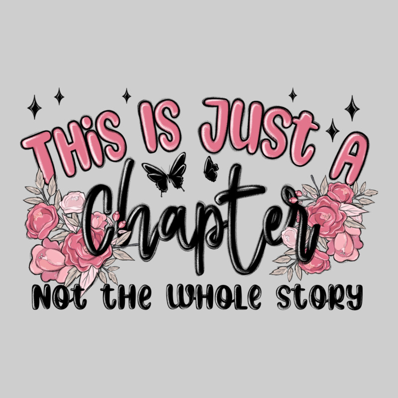 This Is Just A Chapter Not The Whole Story Premium Tee by MaliasSmallBusiness | Teevron