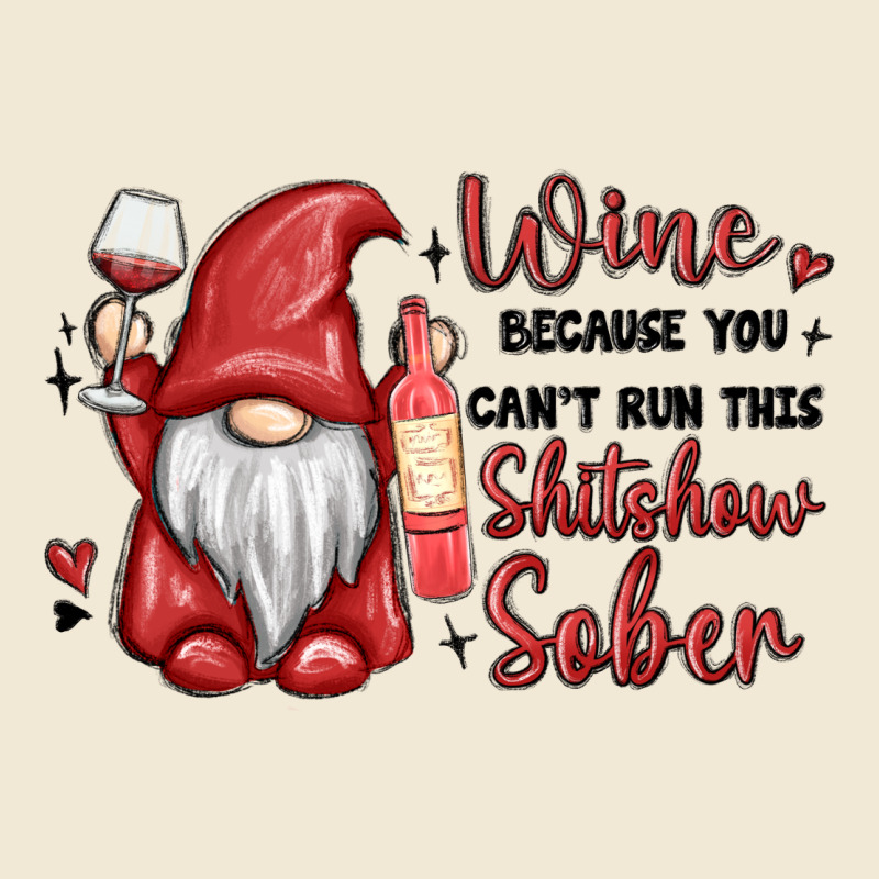 Wine Because You Cant Run This Shitshow Sober Ladies Tee by MaliasSmallBusiness | Teevron