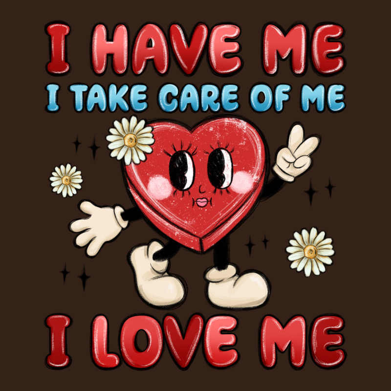 I Have Me I Take Care Of Me I Love Me Heavy Core Tee by MaliasSmallBusiness | Teevron