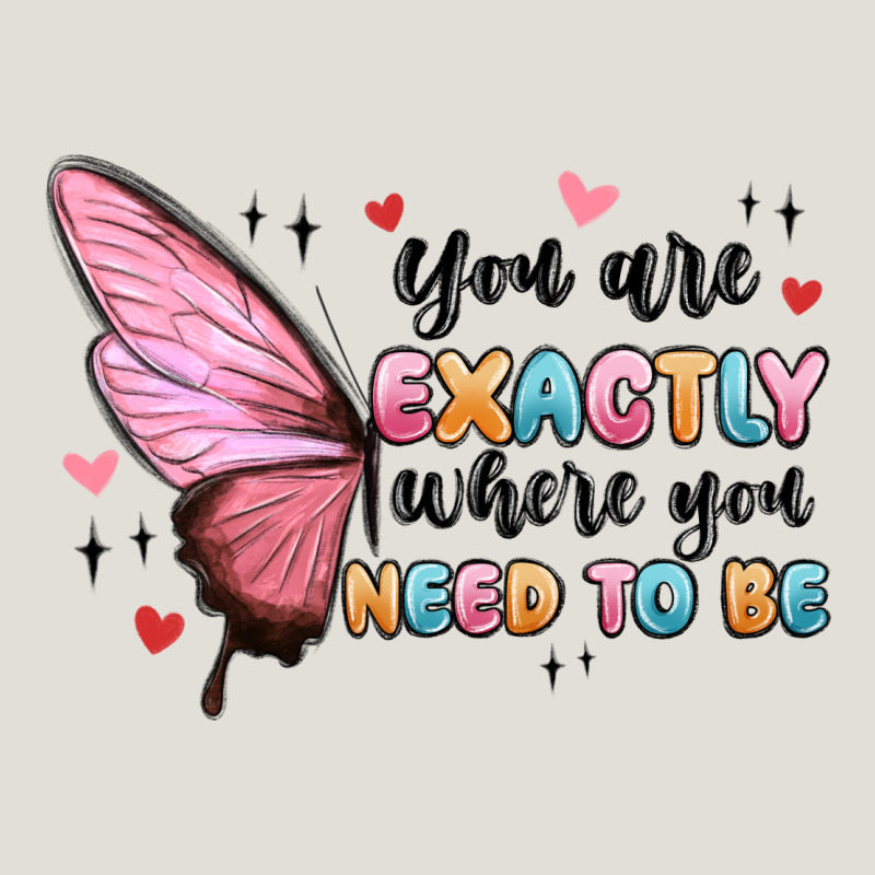 You Sre Exactly Where You Need To Be Heavy Core Tee by MaliasSmallBusiness | Teevron