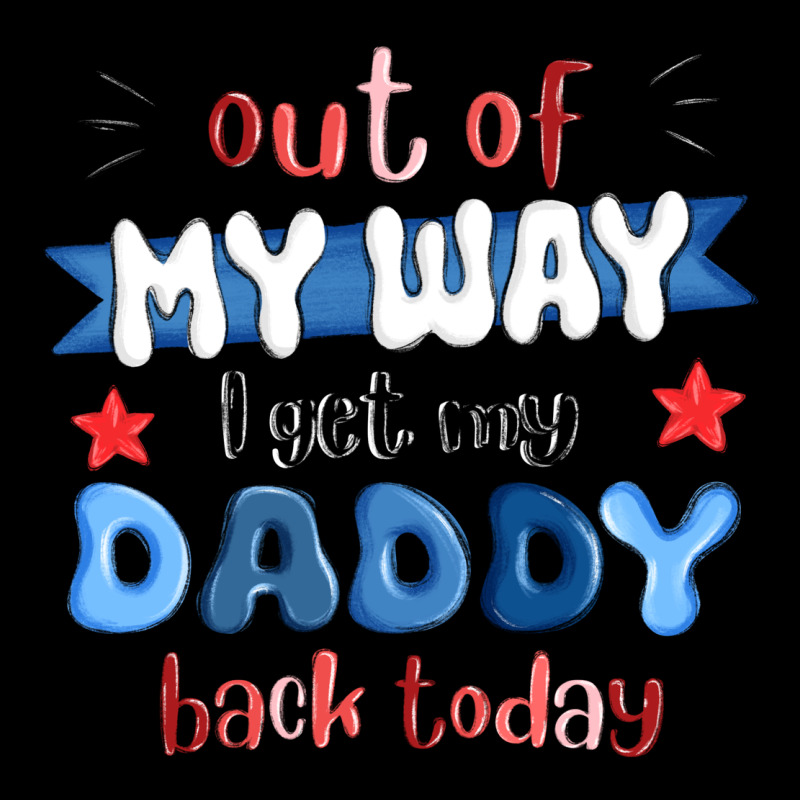 Out Of My Wat ı Get My Daddy Back Today Premium Tee by MaliasSmallBusiness | Teevron