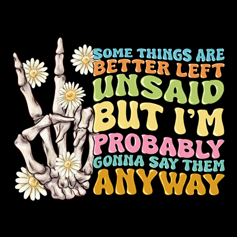 Some Things Are Better Left Unsaid Ladies Tee by MaliasSmallBusiness | Teevron