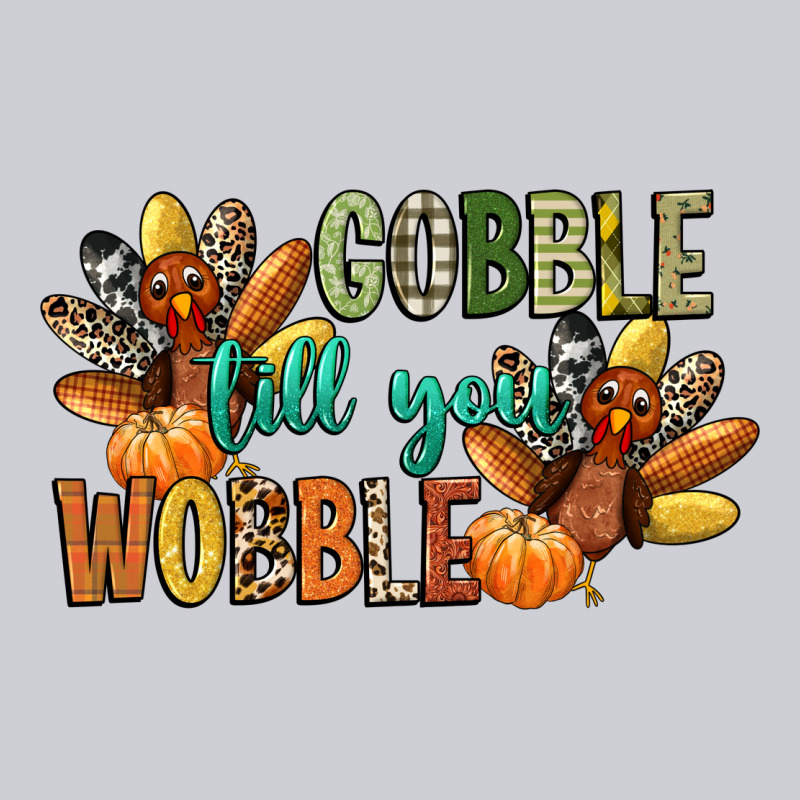 Gobble Till You Wobble Heavyweight Sweatshirt by CowGirlArtShop | Teevron