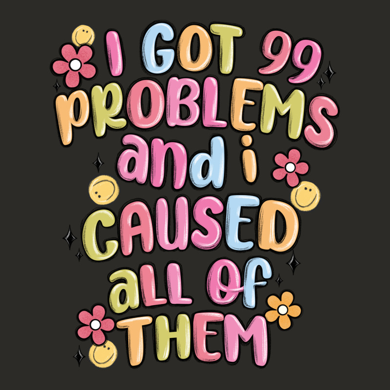 I Got 99 Problems And I Caused All Of Them Heavy Core Tee by MaliasSmallBusiness | Teevron