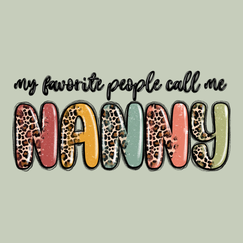 My Favorite People Call Me Nanny Ladies Tee by MaliasSmallBusiness | Teevron