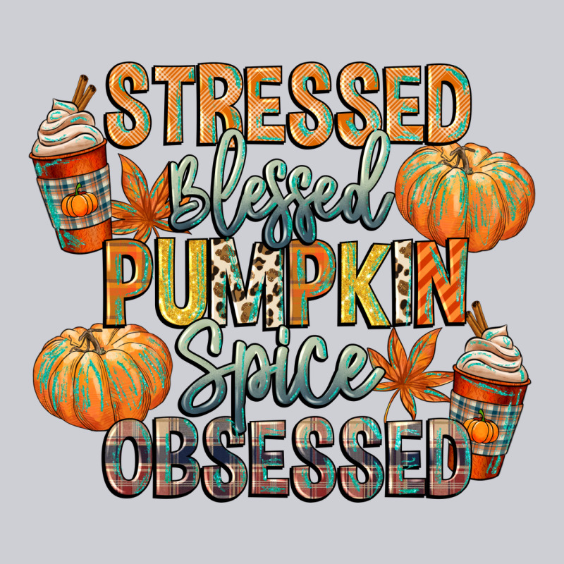 Stressed Blessed Pumpkin Spice Obsessed Heavyweight Sweatshirt by CowGirlArtShop | Teevron
