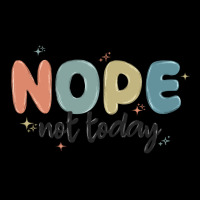 Nope Not Today Premium Tee | Teevron