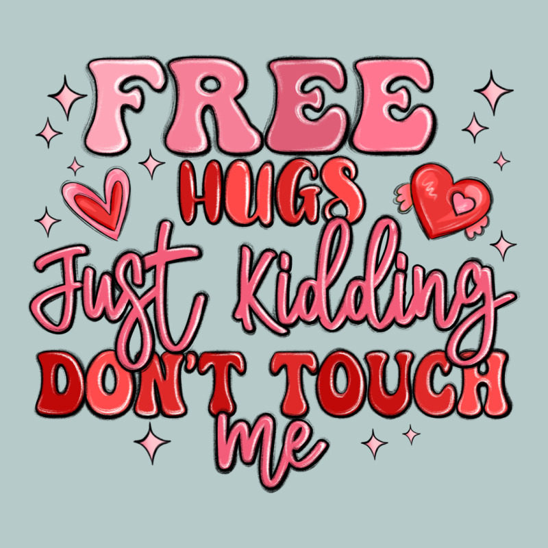 Free Hugs Just Kidding Don't Touch Me Heavy Core Tee by MaliasSmallBusiness | Teevron