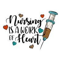Nursing İs A Work Of Heart Premium Tee | Teevron