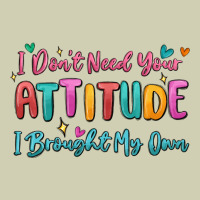 I Don't Need Your Attitude I Brought My Own Heavy Core Tee | Teevron