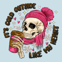 Its Cold Outside Like My Heart Ladies Tee | Teevron